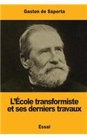 L'École transformiste et ses derniers travaux