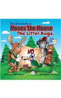 Adventures of Moses the Moose: The Litter Bugs