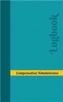 Compensation Administrator Log: Logbook, Journal - 102 pages, 5 x 8 inches(Unique Logbooks/Record Books)