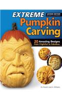 Extreme Pumpkin Carving, Second Edition Revised and Expanded