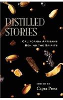 Distilled Stories: California Artisans Behind the Spirits