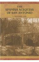 The Spanish Acequias of San Antonio