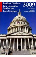 Insider's Guide to Key Committee Staff of the U.S. Congress 2009