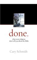 Done.: What Most Religions Don't Tell You about the Bible