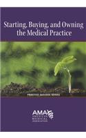 Starting, Buying, and Owning the Medical Practice
