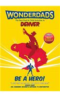 Wonderdads Denver - The Best Dad/Child Activities, Restaurants, Sporting Events & Unique Adventures for Denver Dads