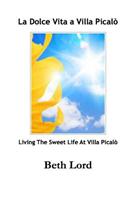 La Dolce Vita a Villa Picalo (Living the Sweet Life at Villa Picalo)
