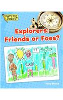 Explorers: Friends or Foes?