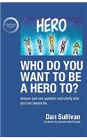 Who do you want to be a hero to?