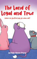 The Land of Loyal and True
