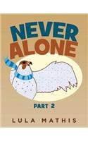 Never Alone