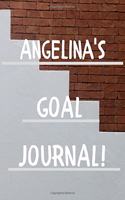 Angelina's Goal Journal: 2020 New Year Planner Goal Journal Gift for Angelina / Notebook / Diary / Unique Greeting Card Alternative