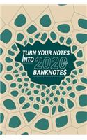 Turn Your Notes Into 2020 Million Banknotes: 6" X 9" 120 pages - Notebook for writing ideas - Lined paper journal