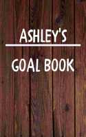 Ashley's Goal Book: New Year Planner Goal Journal Gift for Ashley / Notebook / Diary / Unique Greeting Card Alternative