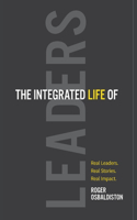 The Integrated Life of Leaders