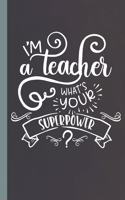 I'm A Teacher What's Your Superpower?