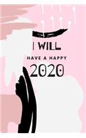I Will Have A Happy 2020