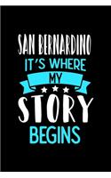 San Bernardino It's Where My Story Begins: San Bernardino Dot Grid 6x9 Dotted Bullet Journal and Notebook 120 Pages