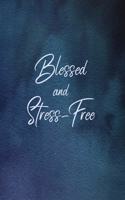 Blessed and Stress-Free