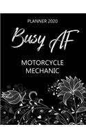 Busy AF Planner 2020 - Motorcycle Mechanic