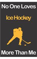 No One Loves Ice Hockey More Than Me