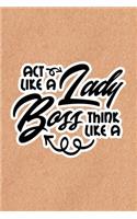 Act Like A Lady Think Like A Boss