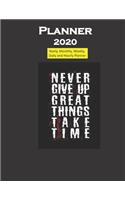 Planner 2020 Never give Up Quote: Yearly, Monthly, Weekly, Daily and Hourly Planner size 8.5 Inch x 11 Inch 99 books