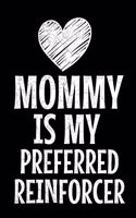 Mommy Is My Preferred Reinforcer
