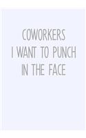 Coworkers I Want To Punch In The Face: To Do List Task Journal & Lined Notebook(14 Funny Coworker Gag Gifts)