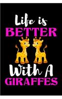 Life is Better With A Giraffes