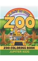 Day In The Zoo: Zoo Coloring Book