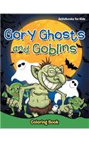 Gory Ghosts and Goblins: Coloring Book