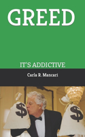 Greed: It's Addictive