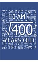 I Am 400 Years Old: I Am Square Root of 400 20 Years Old Math Line Notebook