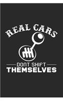 Real cars dont shift themselves