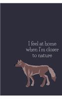 I Feel at Home When I'm Closer to Nature