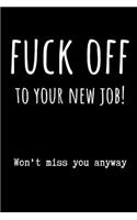 Fuck OFF to Your New Job! Won't Miss You Anyway