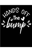 Hands Off The Bump: Pregnancy Planner and Organizer, Diary, Notebook Mother and Child - Size 8.5 x 11 - Soft Cover