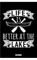 Life Is Better At The Lake Notebook: Fishing Notebook, Planner, Journal, Diary, Planner, Gratitude, Writing, Travel, Goal, Bullet Notebook - Size 6 x 9 - 110 Dot Grid Pages - Office Equ