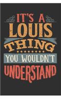 It's A Louis Thing You Wouldn't Understand