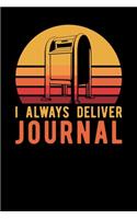 I Always Deliver Journal