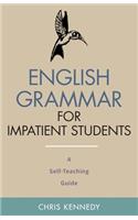 English Grammar for Impatient Students