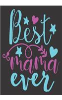 Best mama ever: great mom gifts: Journal or Planner a good mom gifts, Elegant notebook useful gift for mom 100 pages 7 x 10 chic graphics designs (personalised gift