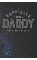 Happiness Is Being A Daddy Premium Quality: Family life Grandpa Dad Men love marriage friendship parenting wedding divorce Memory dating Journal Blank Lined Note Book Gift