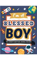 I'm A Blessed Boy - The 3 Minute Gratitude Journal For Boys