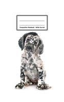 Composition Notebook - Bullet Journal: English Setter - 109 pages 8.5"x11" - Dotted Journal - Grid Notebook - Gift For Kids Teenager Adult Teacher Student - Journal - Dog Lover