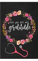 Start Your Shift with Gratitude: Daily Gratitude Practice for Healthcare Professionals: Gratitude Journal for Daily Work Inspiration and Motivation