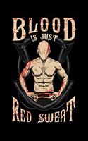 Blood Is Just Red Sweat