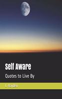 Self Aware: Quotes to Live By