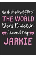 As A Matter Of Fact The World Does Revolve Around My Jarkie: Lined Journal, 120 Pages, 6 x 9, Jarkie Dog Gift Idea, Black Matte Finish (As A Matter Of Fact The World Does Revolve Around My Jarkie Journal)
